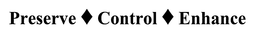 PRESERVE CONTROL ENHANCE trademark