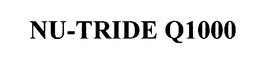 NU-TRIDE Q1000 trademark