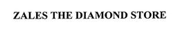 ZALES THE DIAMOND STORE trademark