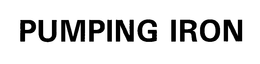 PUMPING IRON trademark