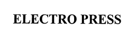 ELECTRO PRESS trademark