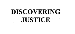 DISCOVERING JUSTICE trademark