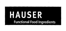 HAUSER FUNCTIONAL FOOD INGREDIENTS trademark