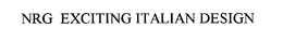 NRG EXCITING ITALIAN DESIGN trademark