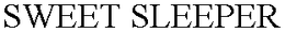 SWEET SLEEPER trademark