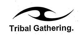 TRIBAL GATHERING. trademark