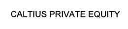 CALTIUS PRIVATE EQUITY trademark