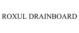 ROXUL DRAINBOARD trademark