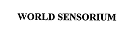 WORLD SENSORIUM trademark