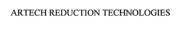 ARTECH REDUCTION TECHNOLOGIES trademark