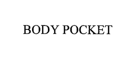 BODY POCKET trademark