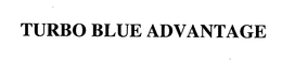 TURBO BLUE ADVANTAGE trademark