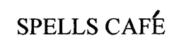 SPELLS CAFE trademark