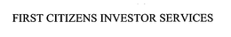FIRST CITIZENS INVESTOR SERVICES trademark