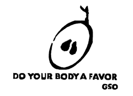 DO YOUR BODY A FAVOR GSO trademark