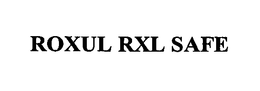 ROXUL RXL SAFE trademark