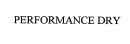 PERFORMANCE DRY trademark