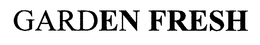 GARDEN FRESH trademark