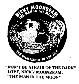 "DON'T BE AFRAID OF THE DARK" LOVE, NICKY MOONBEAM, "THE MAN IN THE MOON" trademark