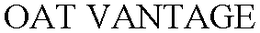 OAT VANTAGE trademark