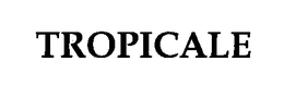 TROPICALE trademark