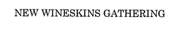 NEW WINESKINS GATHERING trademark