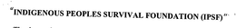 INDIGENOUS PEOPLES SURVIVAL FOUNDATION (IPSF) trademark
