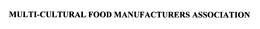 MULTI-CULTURAL FOOD MANUFACTURERS ASSOCIATION trademark