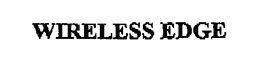 WIRELESS EDGE trademark