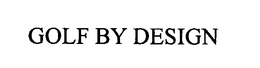 GOLF BY DESIGN trademark