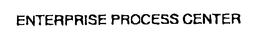 ENTERPRISE PROCESS CENTER trademark