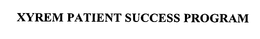 XYREM PATIENT SUCCESS PROGRAM trademark