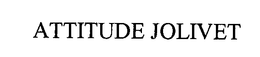 ATTITUDE JOLIVET trademark