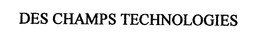 DES CHAMPS TECHNOLOGIES trademark