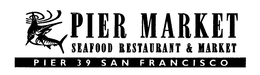 PIER MARKET SEAFOOD RESTAURANT & MARKET PIER 39 SAN FRANCISCO trademark