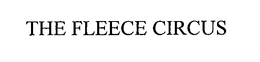 THE FLEECE CIRCUS trademark