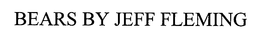 BEARS BY JEFF FLEMING trademark