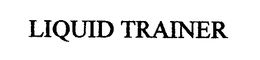 LIQUID TRAINER trademark