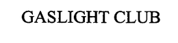 GASLIGHT CLUB trademark