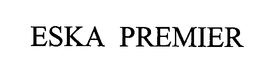 ESKA PREMIER trademark