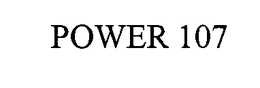 POWER 107 trademark
