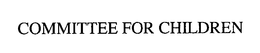 COMMITTEE FOR CHILDREN trademark