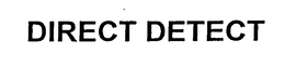 DIRECT DETECT trademark
