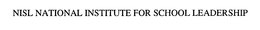 NISL NATIONAL INSTITUTE FOR SCHOOL LEADERSHIP trademark