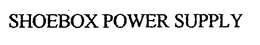 SHOEBOX POWER SUPPLY trademark