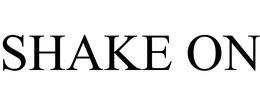 SHAKE ON trademark