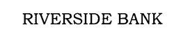 RIVERSIDE BANK trademark