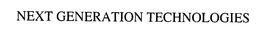NEXT GENERATION TECHNOLOGIES trademark