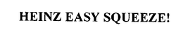 HEINZ EASY SQUEEZE! trademark