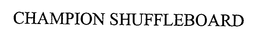 CHAMPION SHUFFLEBOARD trademark